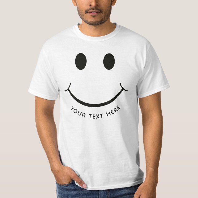 Funny Happy Face Add Your Text T-Shirt (Front)