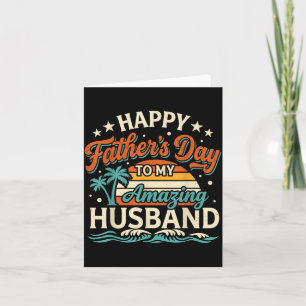 Funny Happy Fathers Day To Amazing Husband Dad Card