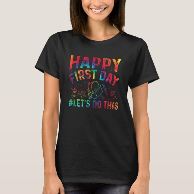 Funny Happy First Day Let's Do This Welcome Back T T-Shirt (Front)