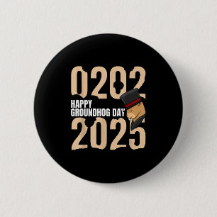 Funny Happy Groundhog Day February 2nd 2025 Holida 6 Cm Round Badge