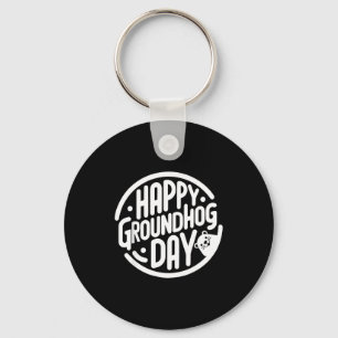 Funny Happy Groundhog Day February 2nd Phils Holid Key Ring