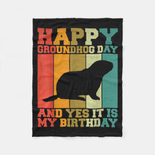 Funny Happy Groundhog Day Yes It Is My Birthday Fleece Blanket