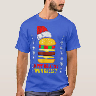 Funny Happy Holiday With Cheese Hamburger Santa Cl T-Shirt