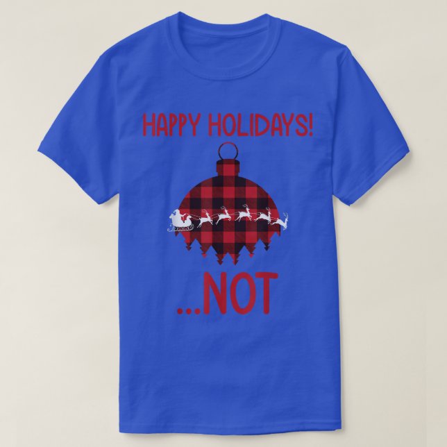 Funny Happy Holidays  T-Shirt (Design Front)