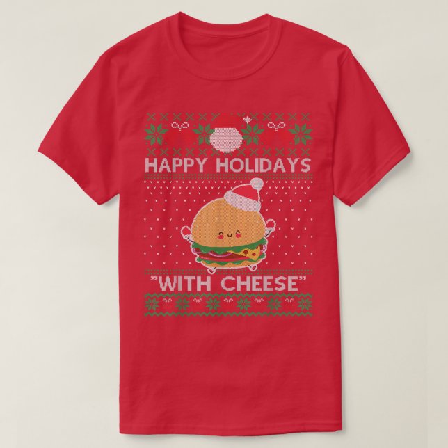 Funny Happy Holidays with Cheese Christmas  T-Shirt (Design Front)
