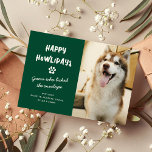 Funny Happy Howlidays Pet Dog Photo Christmas Holiday Postcard<br><div class="desc">Send Christmas Cheer with this fun pet dog Happy Howlidays Christmas Holiday Postcard. Design features a photograph of your fur baby,  white text on a festive green background that can be changed to any colour. The funny text reads -  Happy Howlidays,  Guess who licked the envelope.</div>