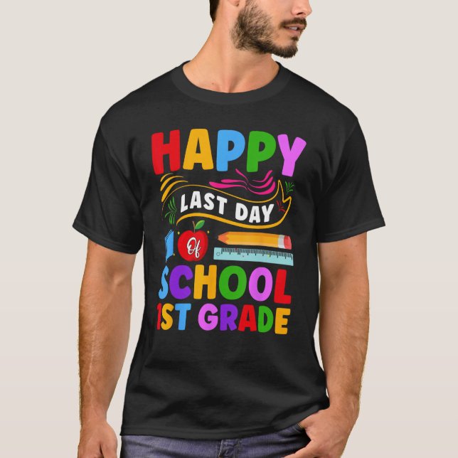 Funny Happy Last Day Of 1st Grade 1st Graders Grad T-Shirt (Front)