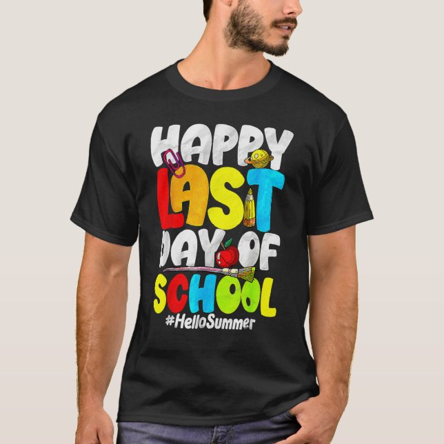 Funny Happy Last Day Of School Hello Summer Teache T-Shirt (Front)