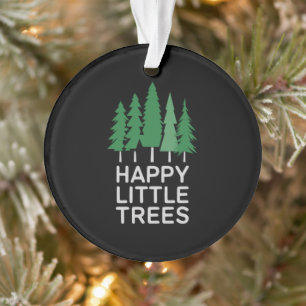 Funny Happy Little Trees Gifts Camping Ornament