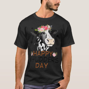 Funny Happy Mudders Day Funny Cow Heifer Farmer Mo T-Shirt