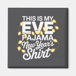 Funny Happy New Year 2026 This Is My New Year’s Ev Magnet