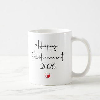Funny Happy Retirement 2026 Saying For Coworker Coffee Mug