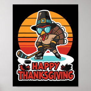 Funny Happy Thanksgiving Turkey Playing Ice Hockey Poster