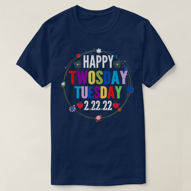 Funny Happy Twosday Tuesday Quote Teaching Cool Fo T-Shirt (Design Front)