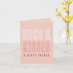 Funny Happy Valentine Hugs & Kisses & Dirty Things Card