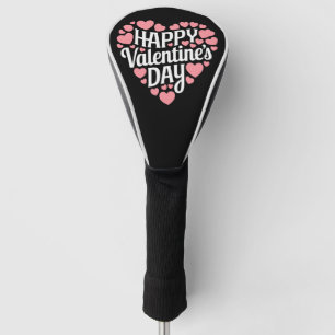 Funny Happy Valentines Day Heart Love Valentine  Golf Head Cover