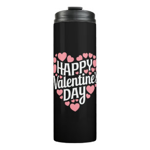 Funny Happy Valentines Day Heart Love Valentine  Thermal Tumbler