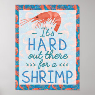 Funny Hard Out There for a Shrimp Nautical Beach Poster