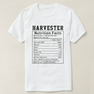 Funny Harvester Nutrition Facts Employee Staff T-Shirt