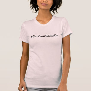 Funny Hashtag #GetYourGameOn Pink Camo Girls T-Shirt