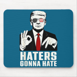Funny Haters Gonna Hate 6 7 President 67 Trump Six Mouse Mat