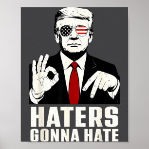 Funny Haters Gonna Hate 6 7 President 67 Trump Six Poster