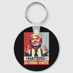 Funny Haters Gonna Hate Donald Trump Middle Finger Key Ring