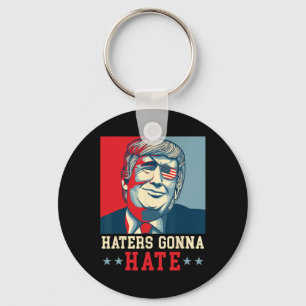 Funny Haters Gonna Hate Donald Trump President 1 Key Ring