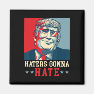 Funny Haters Gonna Hate Donald Trump President 1 Magnet