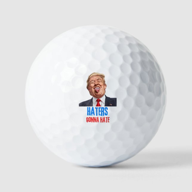 Funny Haters gonna hate quote, funny saying trump Golf Balls (Front)