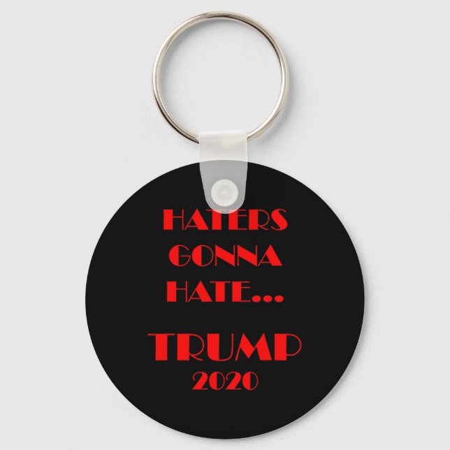 Funny Haters Gonna Hate Trump  Key Ring (Front)