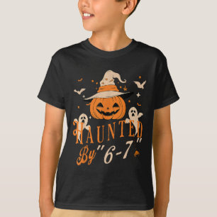 Funny Haunted By 6 7 Tee For Men Women