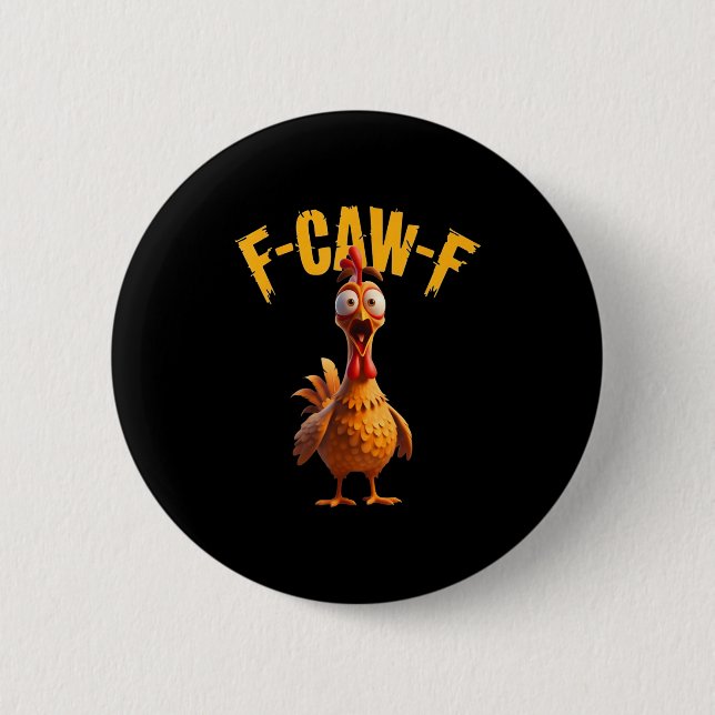 Funny Haunted Chicken F-caw-f Tee  6 Cm Round Badge (Front)
