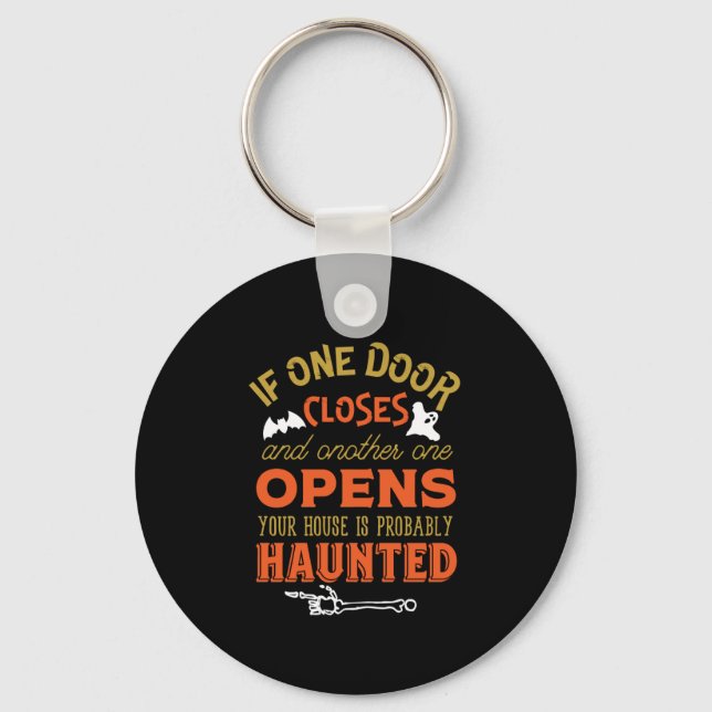 Funny Haunted House Inspirational Quote Halloween Key Ring (Front)