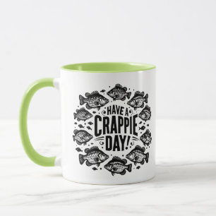 Funny Have a Crappie Day Fishing Mug