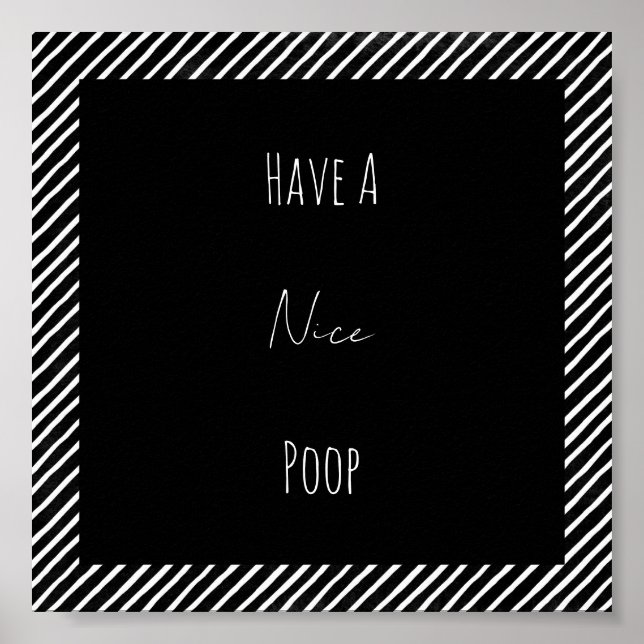 Funny Have A Nice Poop Bathroom Poster (Front)
