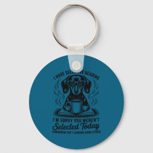 Funny Have Sarcasm Humor Dachshund Dog Selective Key Ring