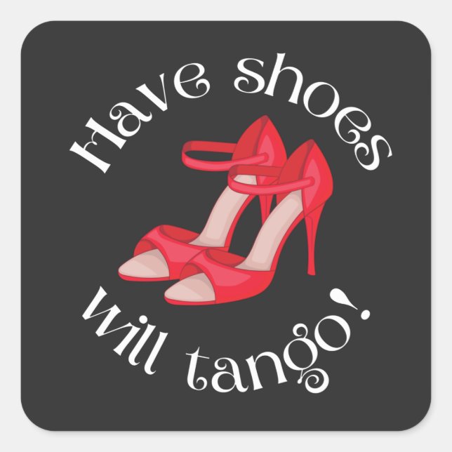 Funny Have Shoes Will Tango Red Tango Shoes Square Sticker (Front)