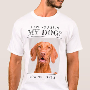 Funny "Have You Seen My Dog?" Personalised Photo T-Shirt