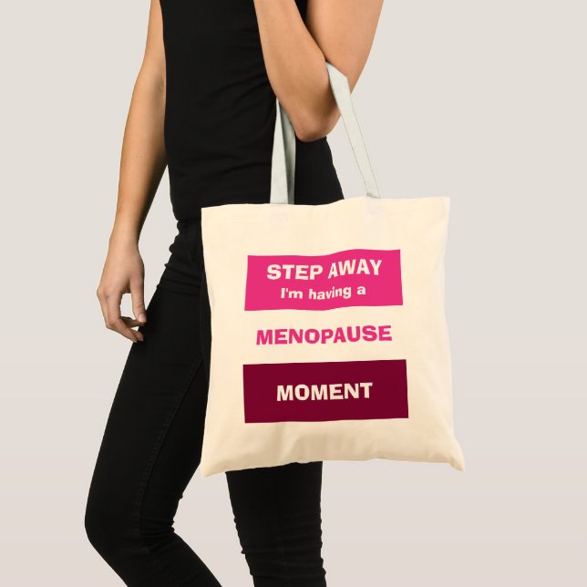 Funny HAVING MENOPAUSE MOMENT Custom Tote Bag (Front (Product))