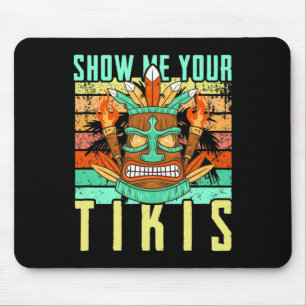 Funny Hawaiian Show Me Your Tikis Hawaii Summer Va Mouse Mat