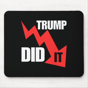 Funny He Did It Economy Stocks Tee Trump Political Mouse Mat