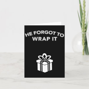 Funny He Forgot To Wrap It Christmas Pregnancy Wom Card