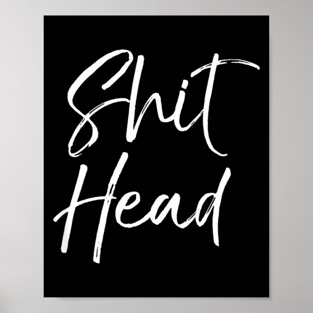 Funny Head Quote Saying For Women Fun Gag Gift Hea Poster (Front)