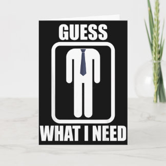 Funny headless man guess what i need head Funny he Card
