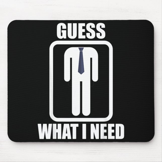 Funny headless man guess what i need head Funny he Mouse Mat (Front)