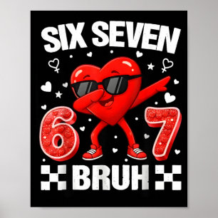 Funny Heart 67 Bruh Valentine Six Seven Meme Gen A Poster