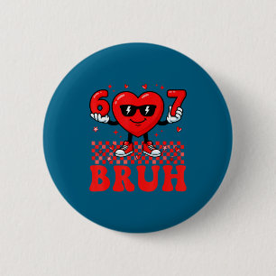 Funny Heart 67 Six Seven Bruh Valentine Meme Gen A 6 Cm Round Badge
