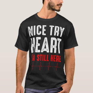 Funny Heart Attack Survivor Art For Men Women Hear T-Shirt