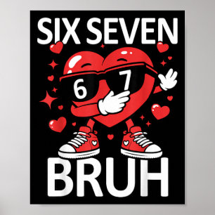 Funny Heart Dab 67 Valentine Bruh Six Seven Meme G Poster